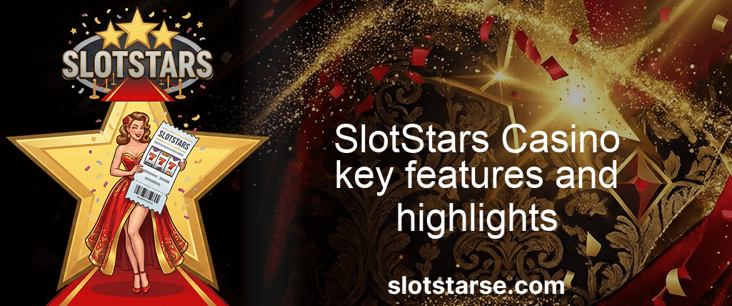 Slotstars Slotstars Casino Key Features And Highlights